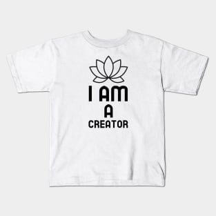 I Am A Creator Kids T-Shirt